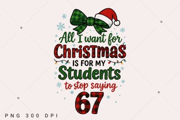 Download All I Want for Christmas 6 7 Png, Meme - 6 7 Collection